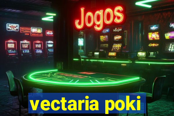 vectaria poki